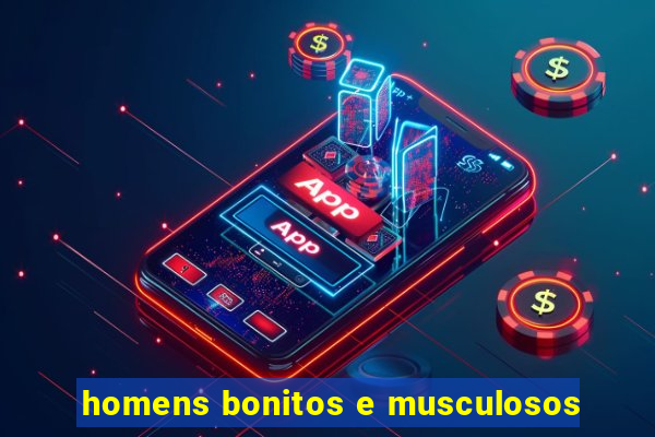 homens bonitos e musculosos